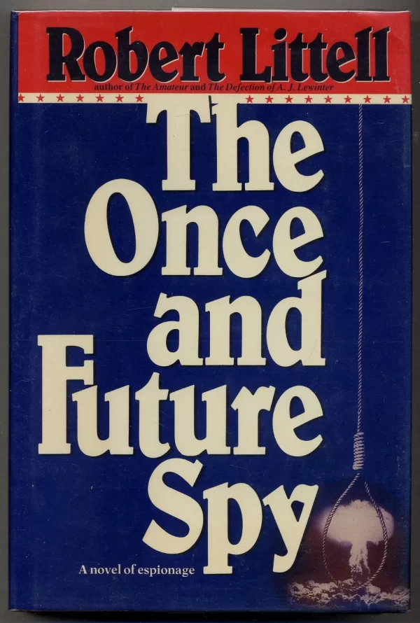 The Once and Future Spy by Robert Littell