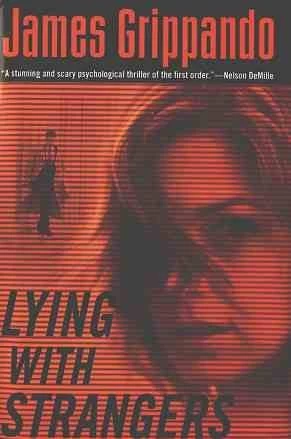 Lying with Strangers by James Grippando