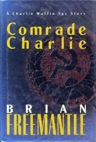 Comrade Charlie (The Charlie Muffin Thrillers #9) by Brian Freemantle