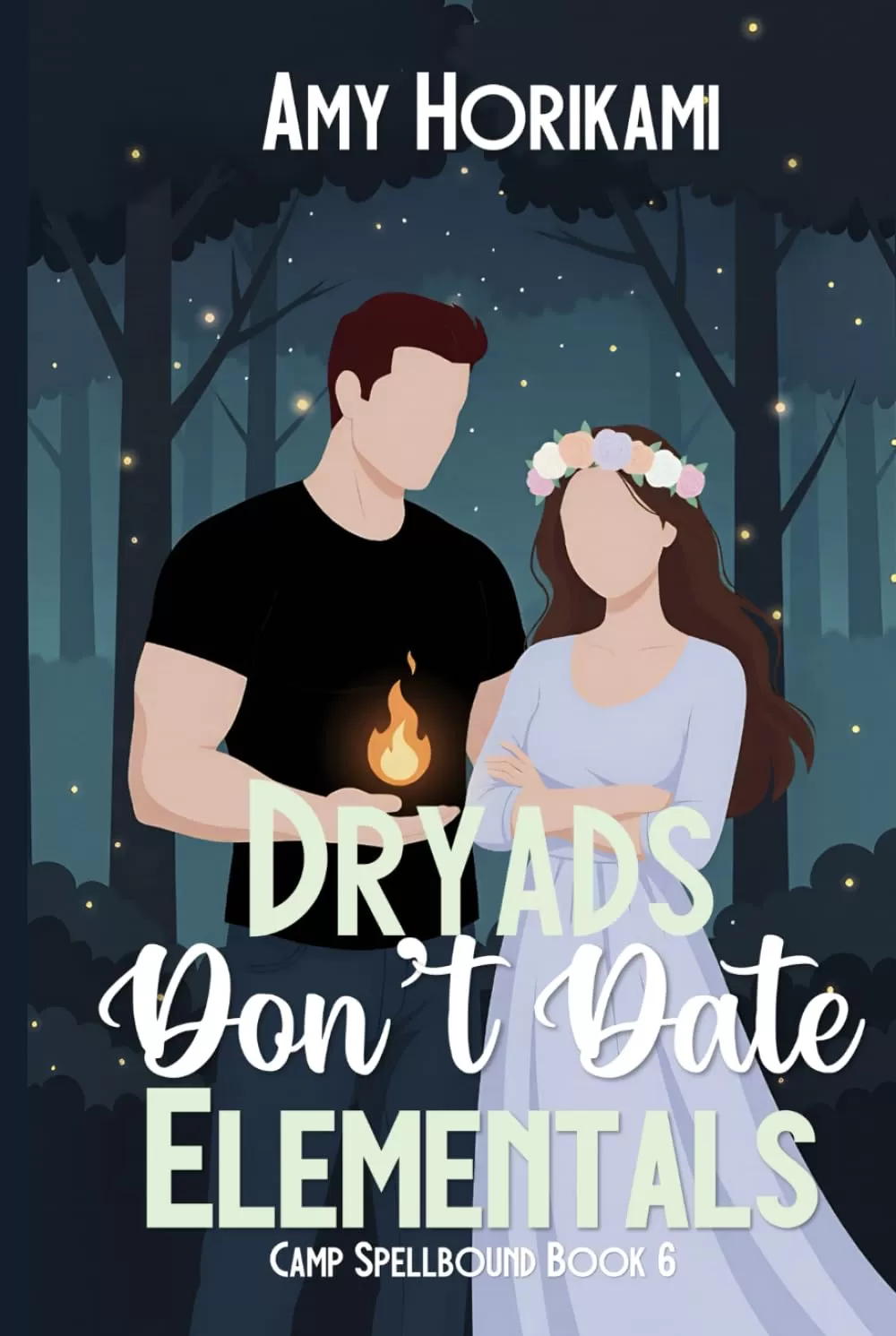 Dryads Don't Date Elementals (Camp Spellbound (Romcom Special Edition) #6) by Amy Horikami