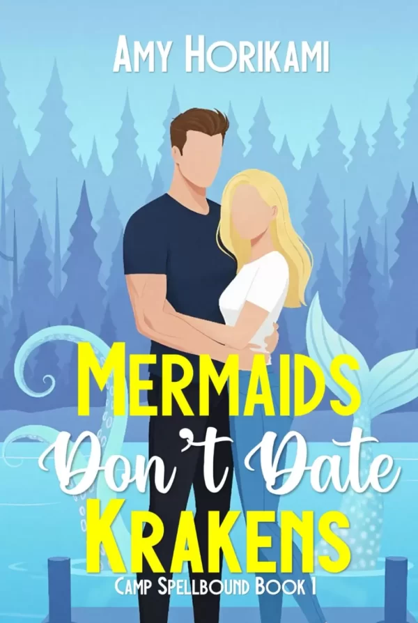 Mermaids Don't Date Krakens (Camp Spellbound (Romcom Special Edition) #1) by Amy Horikami