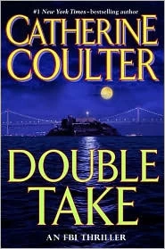 Double Take (An FBI Thriller #11) by Catherine Coulter