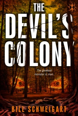 The Devil's Colony (The Fatal Folklore Trilogy #3) by Bill Schweigart