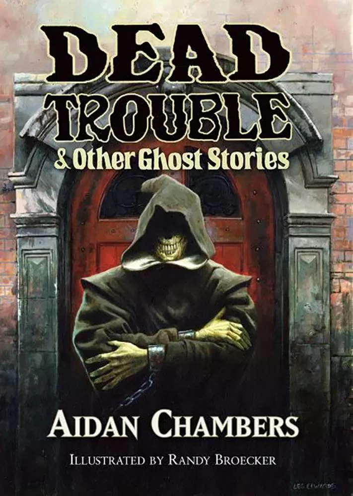 Dead Trouble & Other Ghost Stories by Aidan Chambers