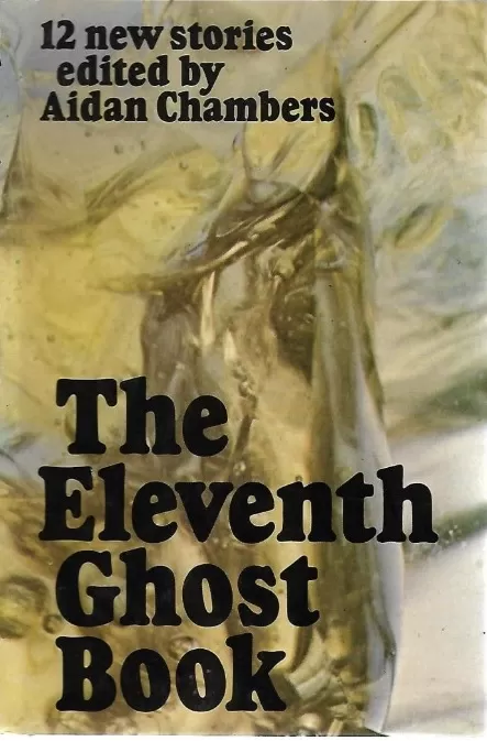 The Eleventh Ghost Book (The Ghost Book #11) by Aidan Chambers