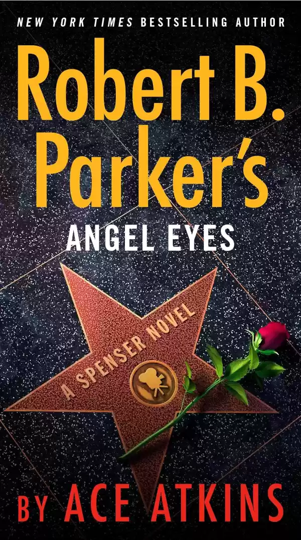 Robert B. Parker's Angel Eyes (Spenser #47) by Ace Atkins