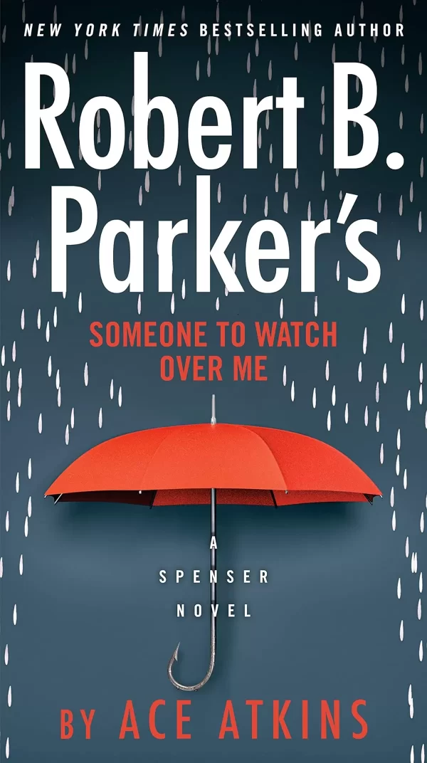 Robert B. Parker's Someone to Watch Over Me (Spenser #48) by Ace Atkins