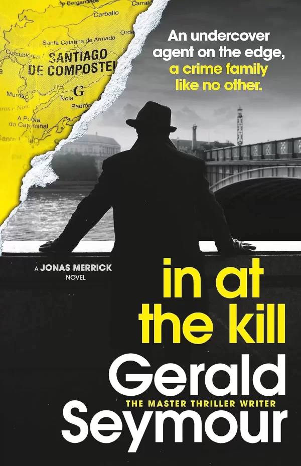In at the Kill (Jonas Merrick #3) by Gerald Seymour