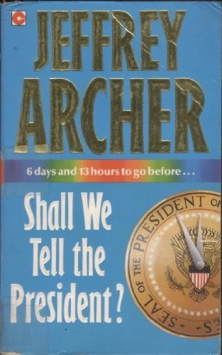 Shall We Tell the President? (Kane and Abel #3) by Jeffrey Archer