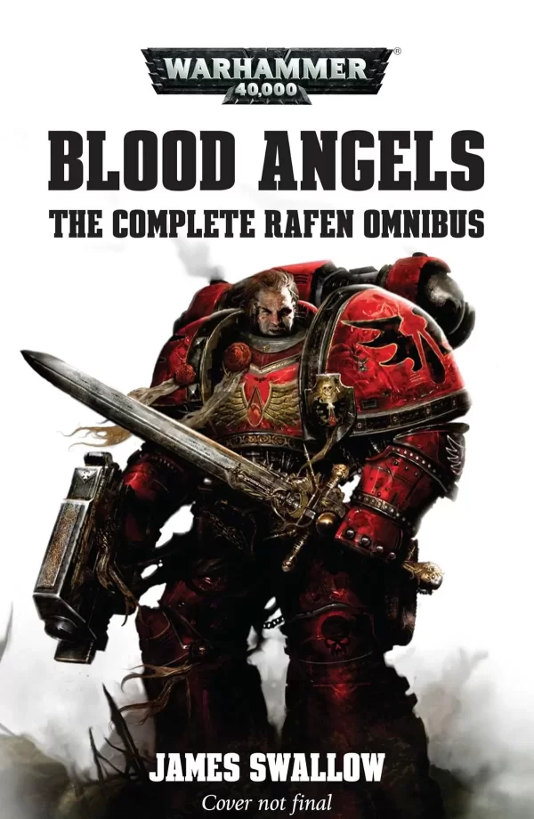 Blood Angels – The Complete Rafen Omnibus (Warhammer 40,000: Blood Angels) by James Swallow