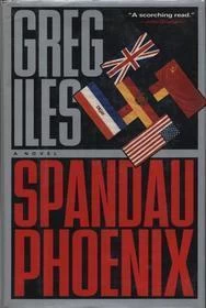 Spandau Phoenix (World War II Thriller #2) by Greg Iles