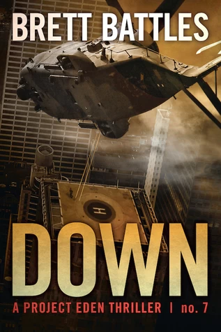 Down (A Project Eden Thriller #7) by Brett Battles