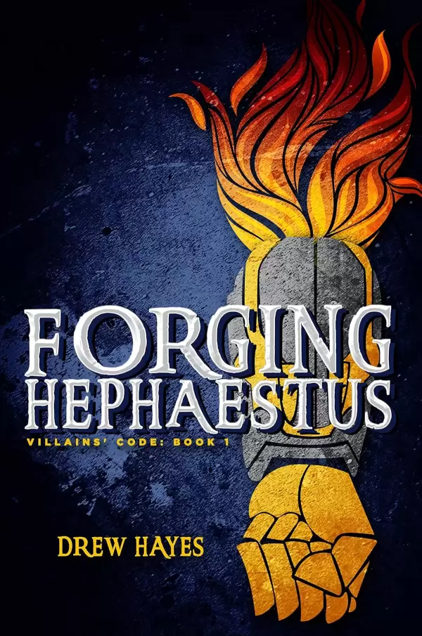 Forging Hephaestus (Villains' Code #1) by Drew Hayes