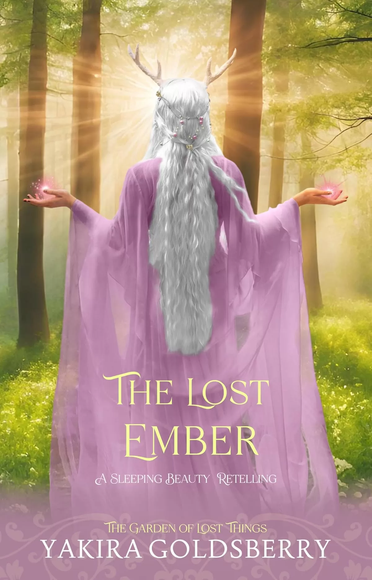 The Lost Ember: Reverse Retelling of Sleeping Beauty (The Garden of Lost Things) by Yakira Goldsberry