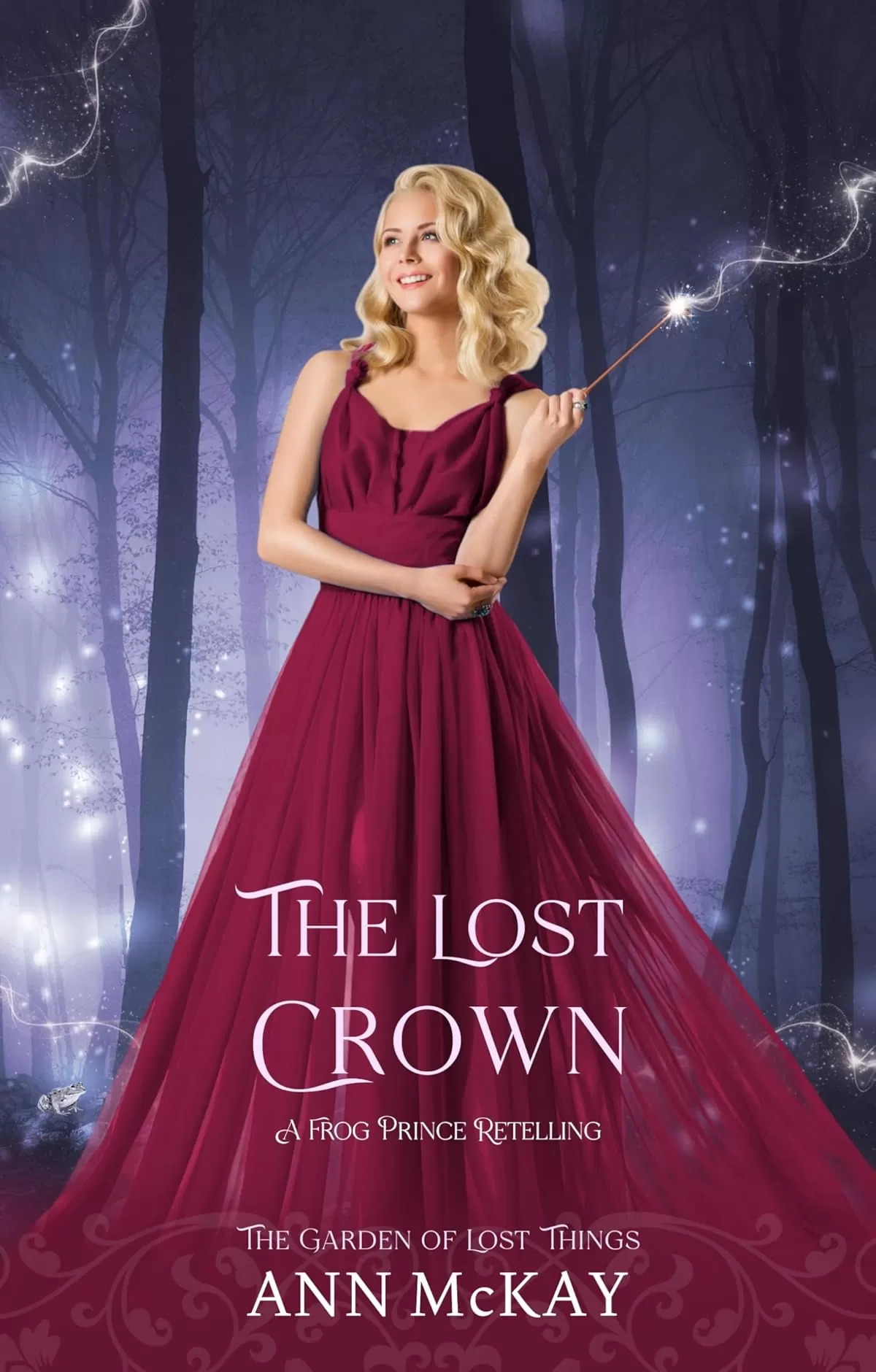 The Lost Crown: A Frog Prince Retelling (The Garden of Lost Things) by Ann McKay