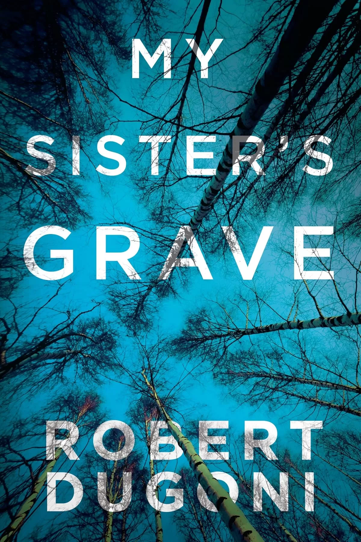 My Sister's Grave (Tracy Crosswhite #1) by Robert Dugoni