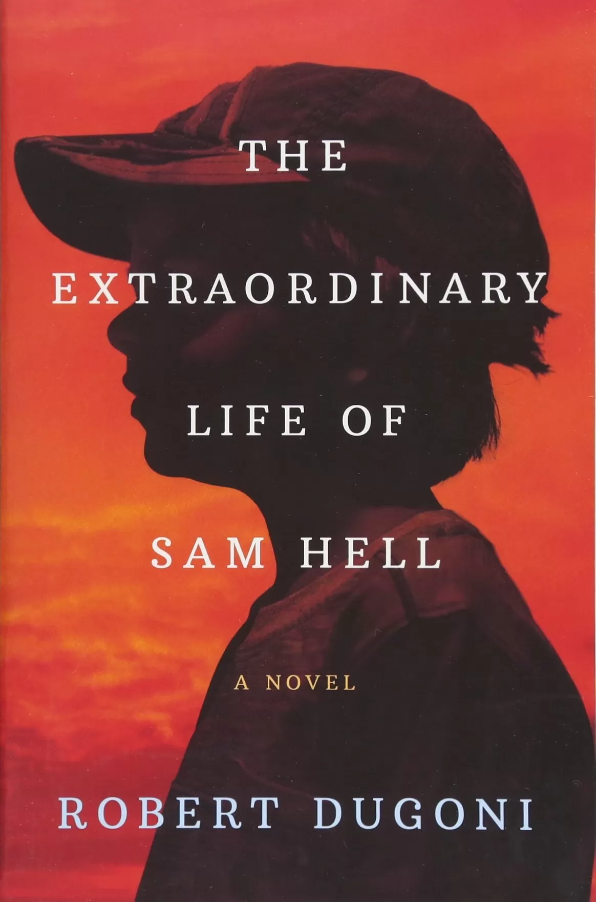 The Extraordinary Life of Sam Hell by Robert Dugoni