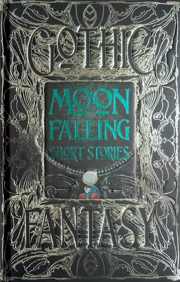 Moon Falling Short Stories (Gothic Fantasy) by Ben Moore