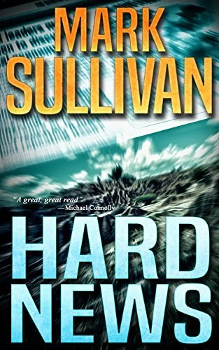 Hard News by Mark T. Sullivan