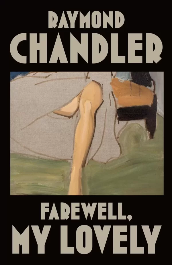 Farewell, My Lovely (Philip Marlowe #2) by Raymond Chandler