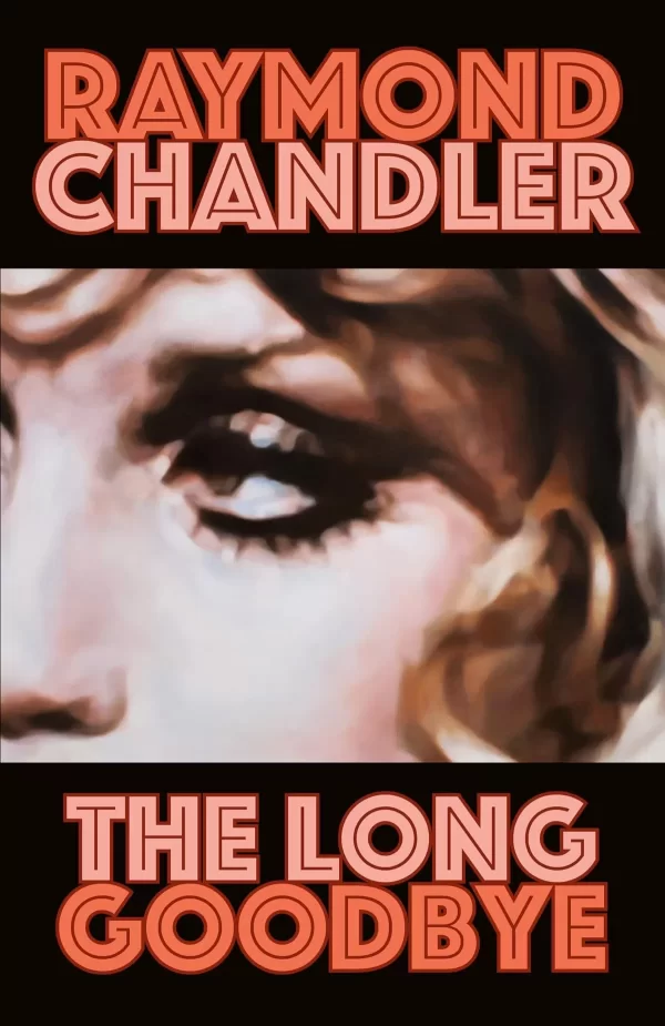 The Long Goodbye (Philip Marlowe #6) by Raymond Chandler