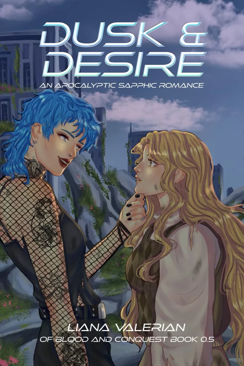 Dusk & Desire: An Apocalyptic Sapphic Romance (Of Blood and Conquest) by Liana Valerian