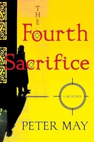 The Fourth Sacrifice (The China Thrillers #2) by Peter May