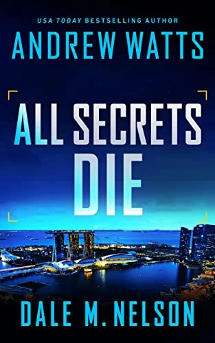 All Secrets Die (The Firewall Spies #5) by Dale M. Nelson, Andrew Watts