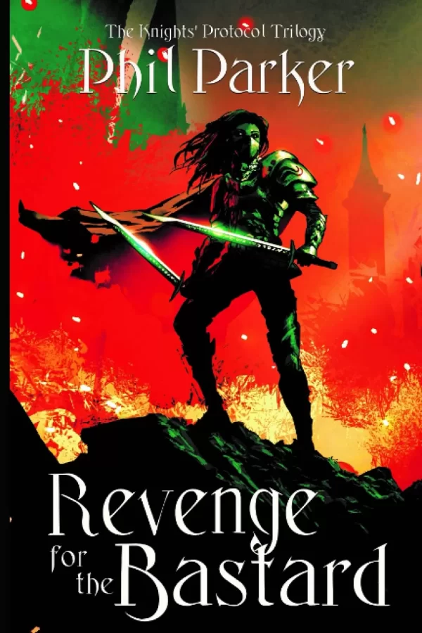 Revenge for the Bastard (The Knights' Protocol Trilogy #3) by Phil Parker