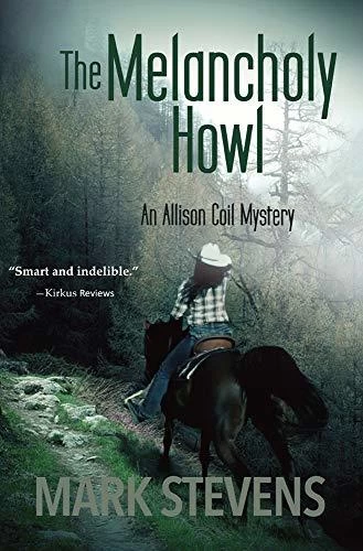 The Melancholy Howl (Allison Coil Mystery #5) by Mark Stevens