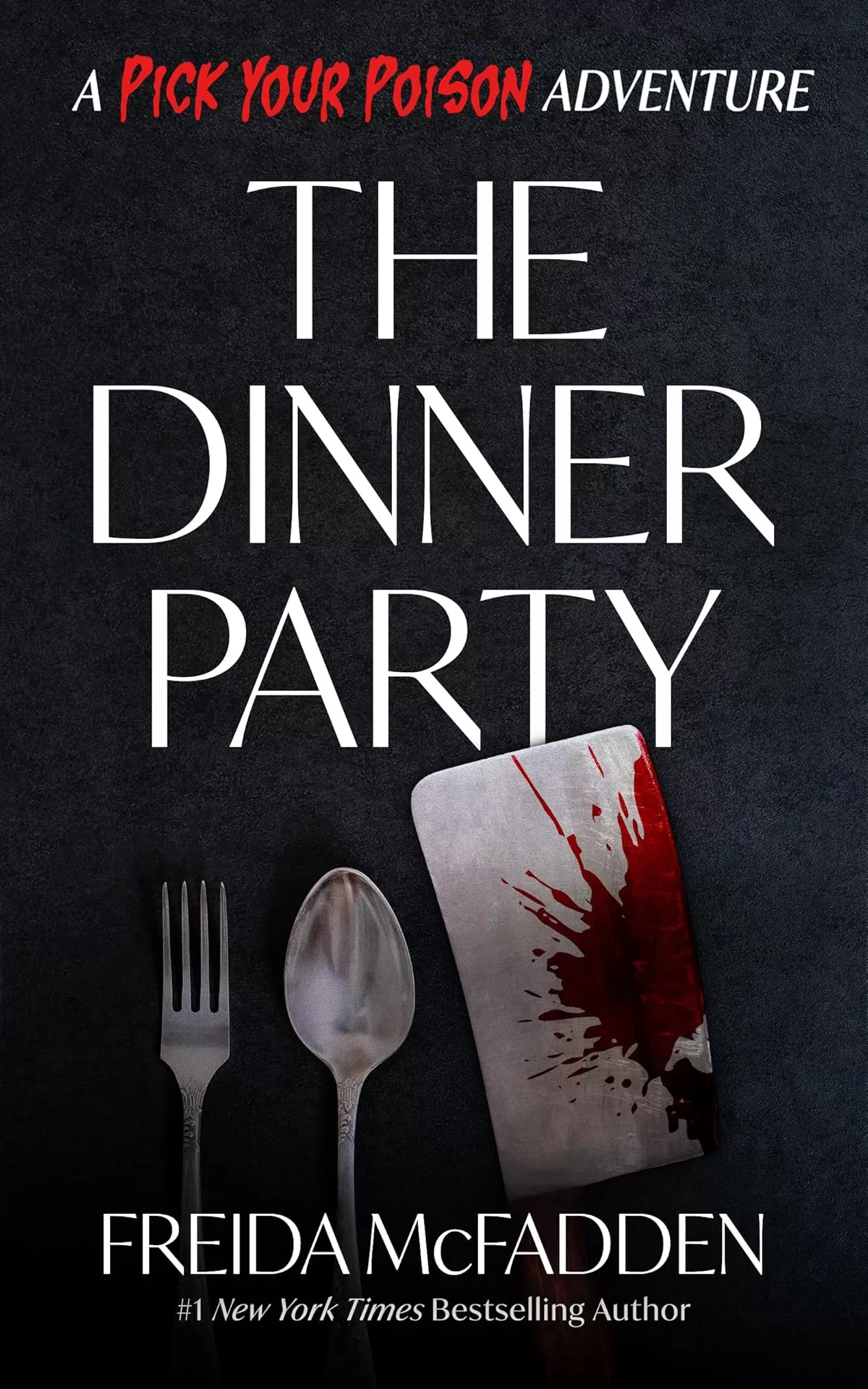 The Dinner Party: A Pick Your Poison Adventure by Freida McFadden