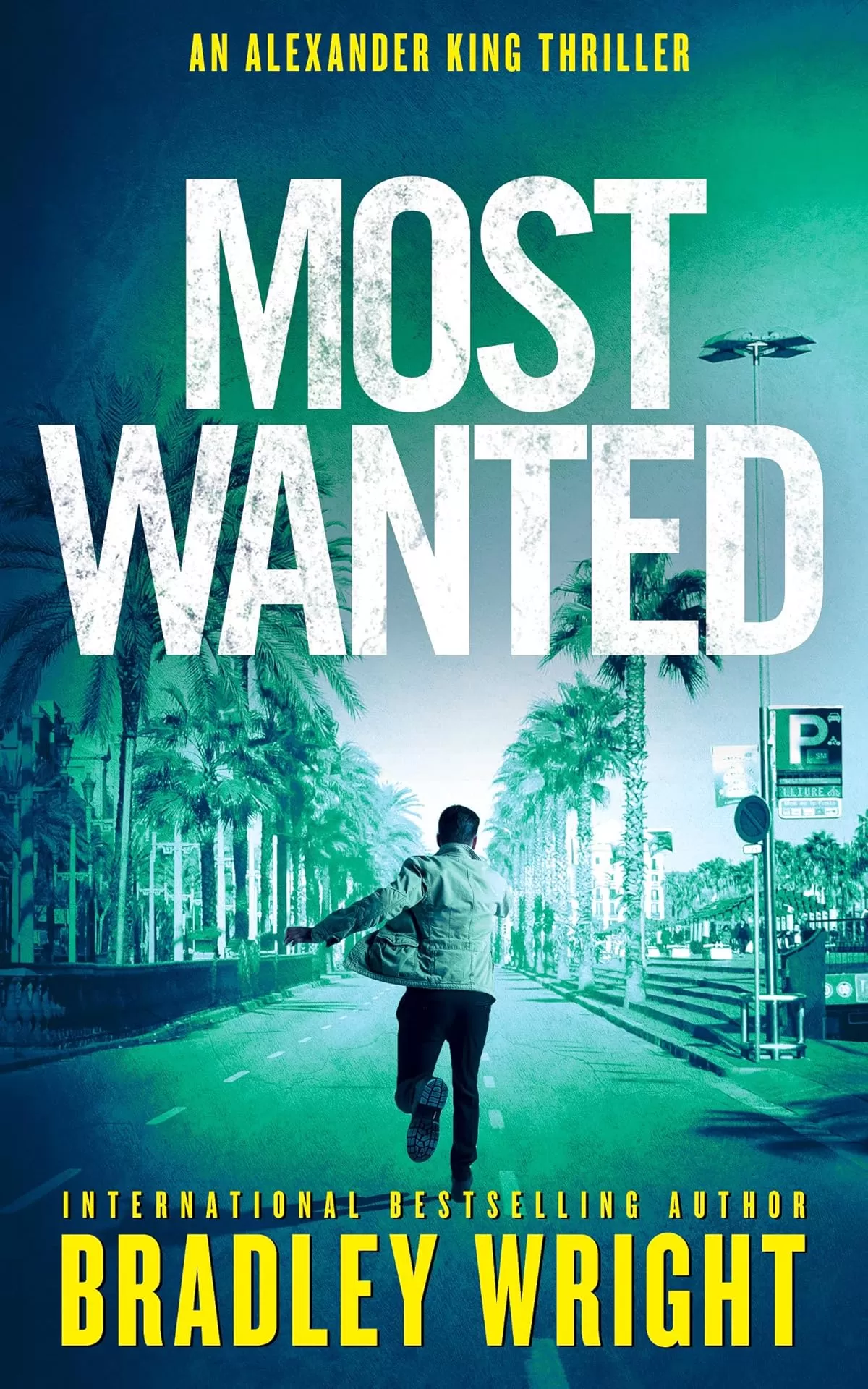 Most Wanted (Alexander King #3) by Bradley Wright