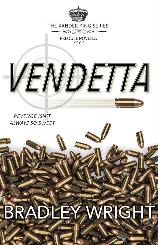 Vendetta (Xander King #0.5) by Bradley Wright