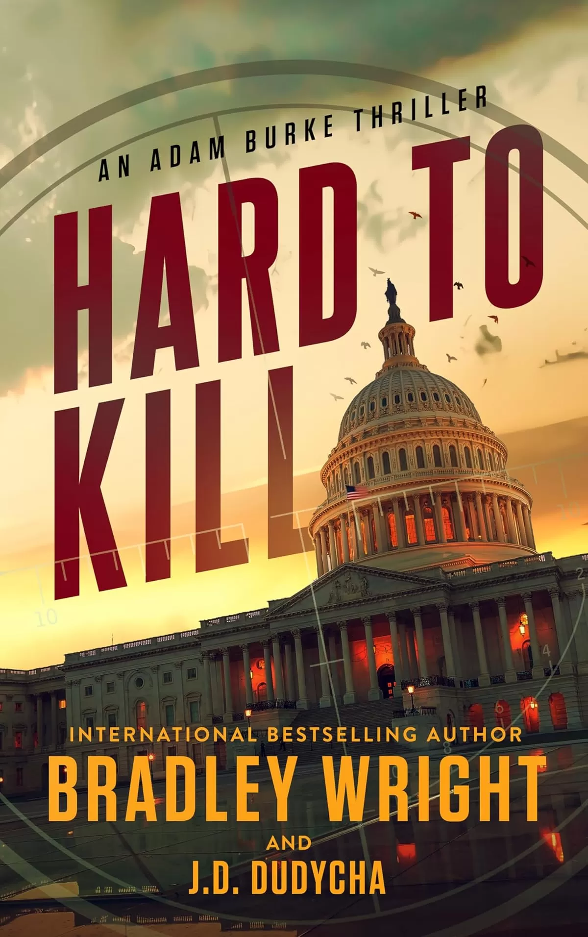 Hard To Kill (Adam Burke #2) by Bradley Wright, Jon Dudycha