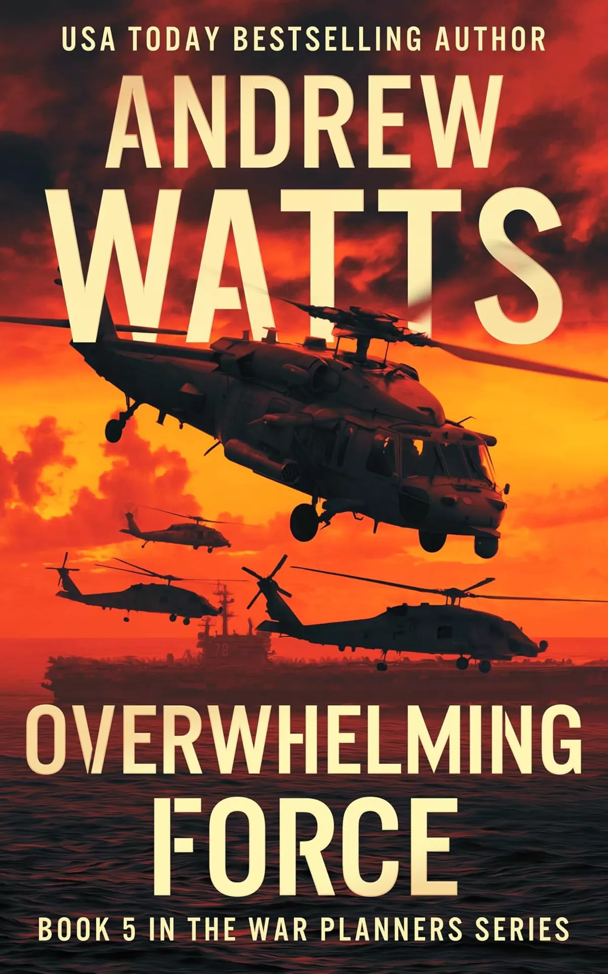 Overwhelming Force (The War Planners #5) by Andrew Watts