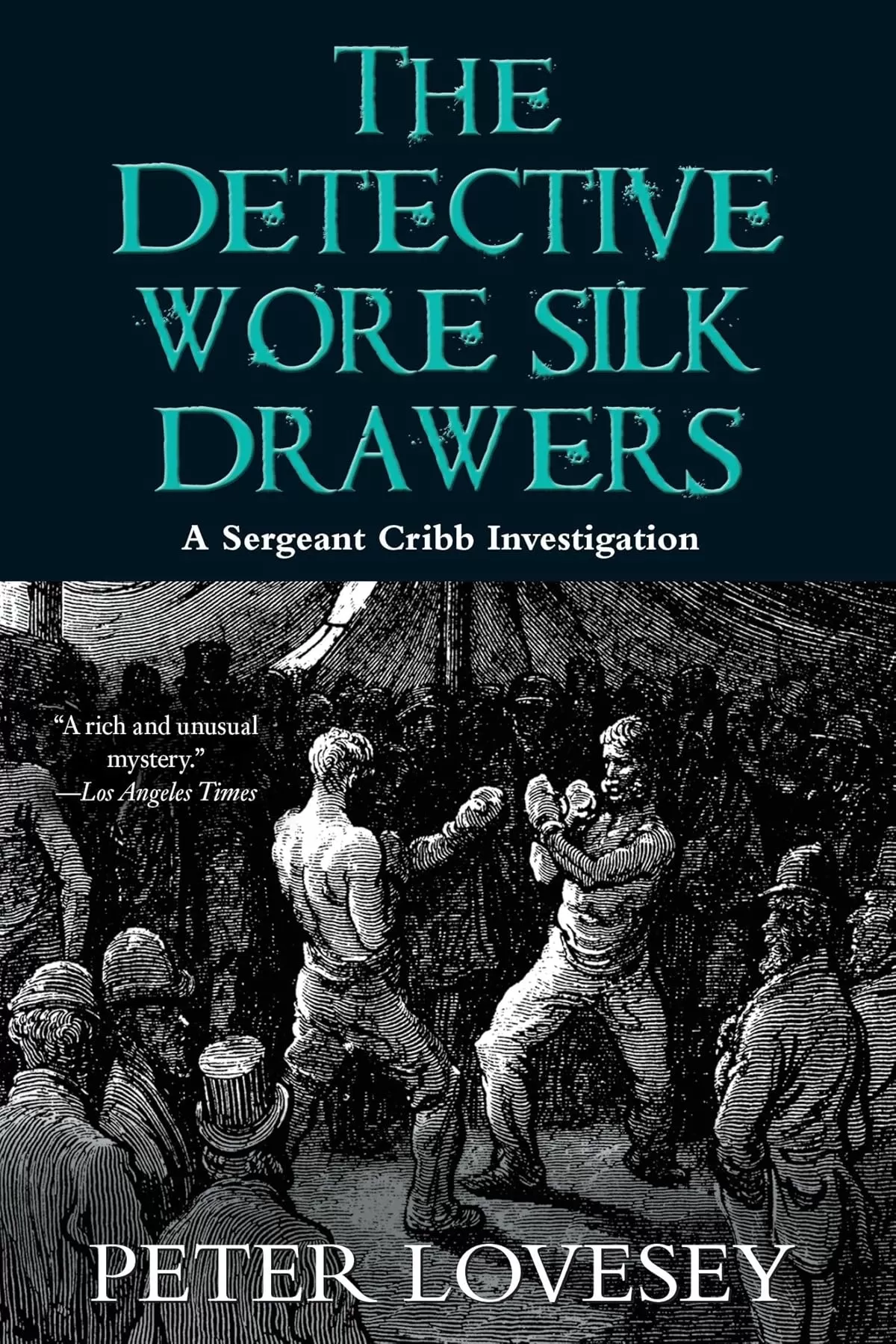 The Detective Wore Silk Drawers (A Sergeant Cribb Investigation #2) by Peter Lovesey