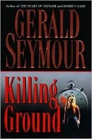 Killing Ground by Gerald Seymour