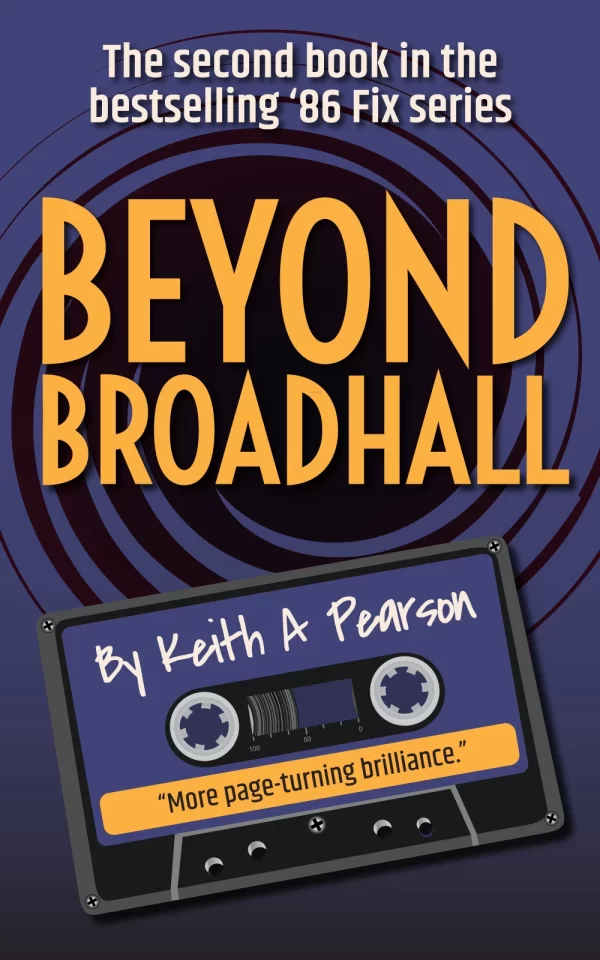 Beyond Broadhall (The '86 Fix #2) by Keith A. Pearson