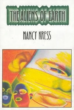 The Aliens of Earth by Nancy Kress