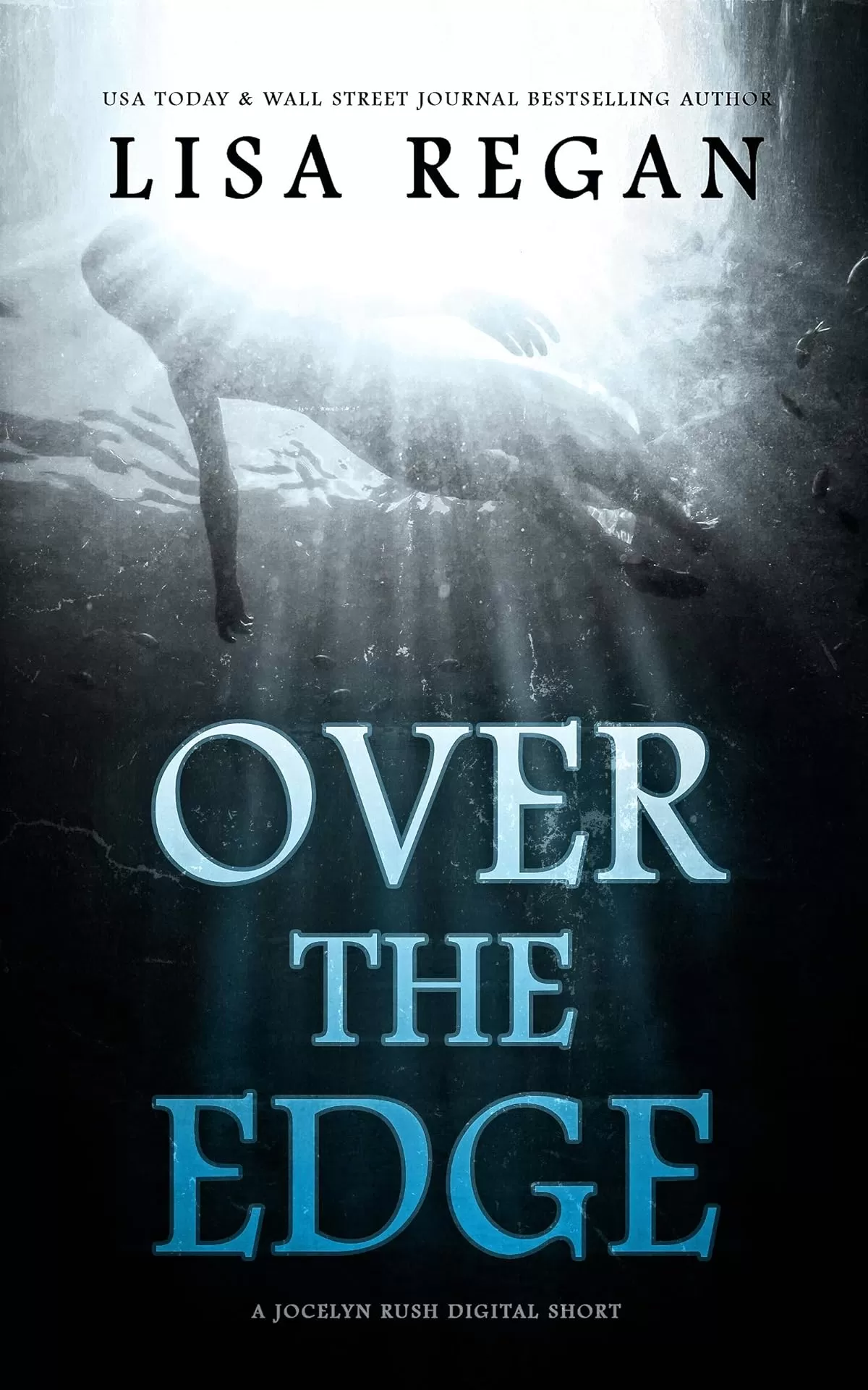 Over The Edge (PI Jocelyn Rush Series #2.5) by Lisa Regan