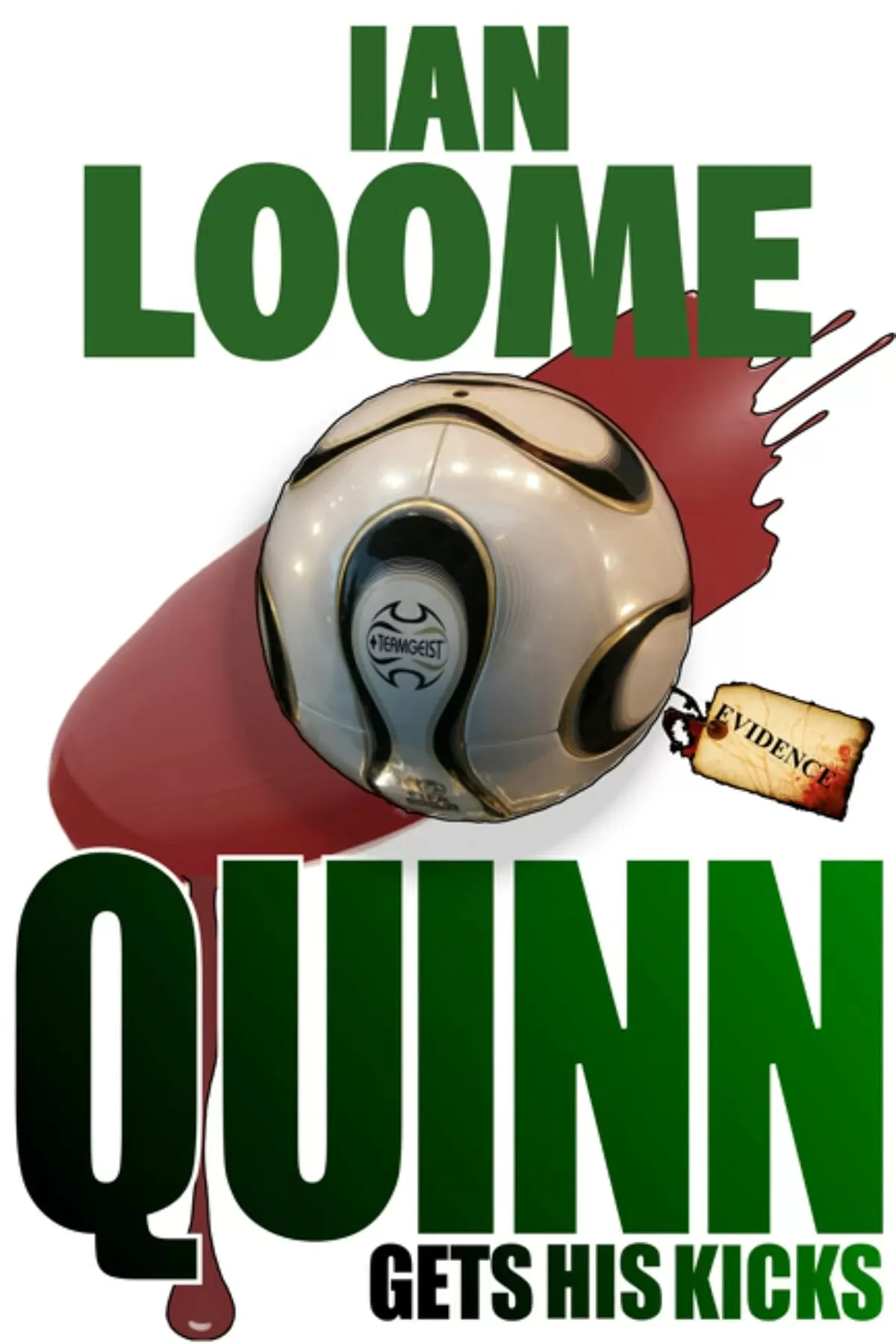 Quinn Gets His Kicks (Liam Quinn Mysteries #2) by Ian Loome