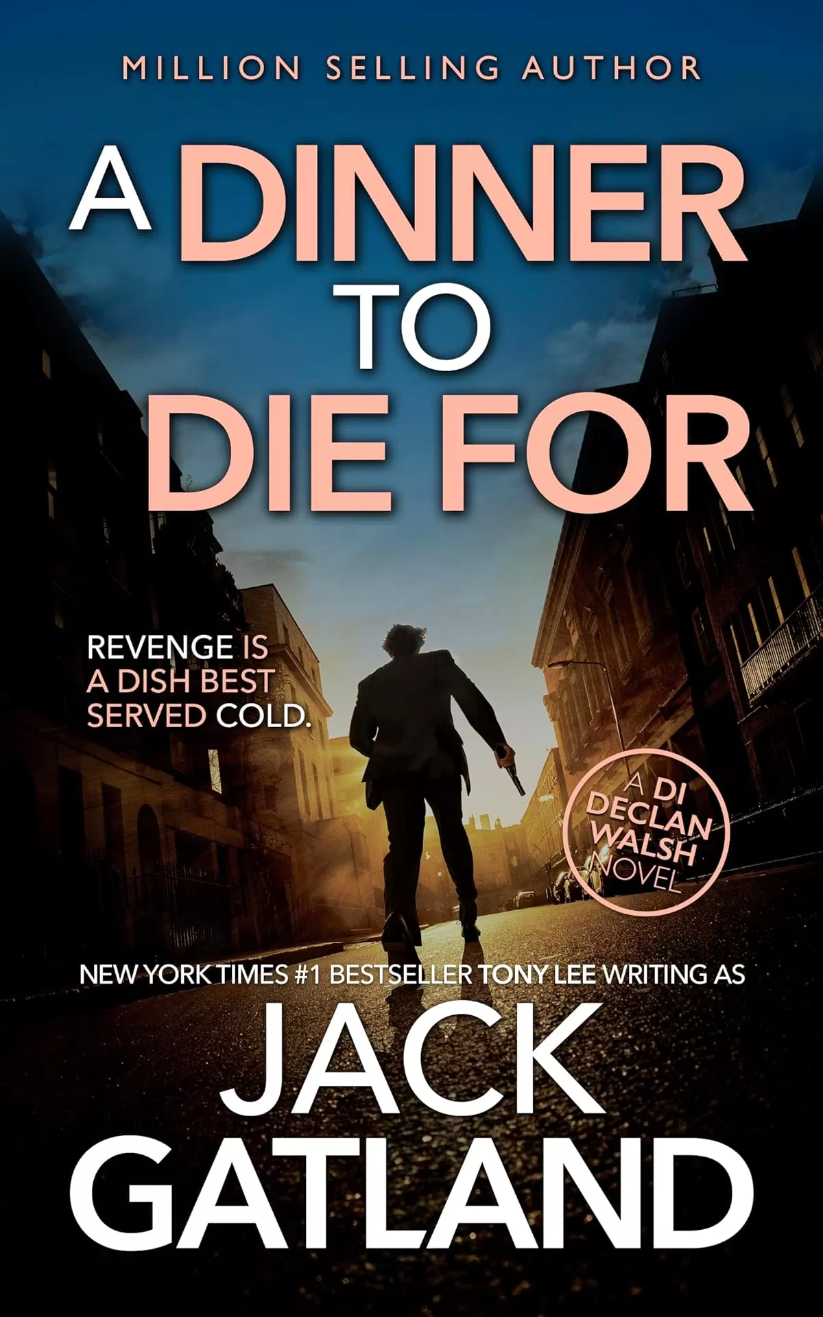 A Dinner To Die For (Detective Inspector Declan Walsh #8) by Jack Gatland