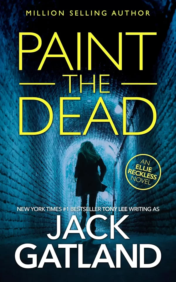 Paint The Dead (Ellie Reckless #1) by Jack Gatland