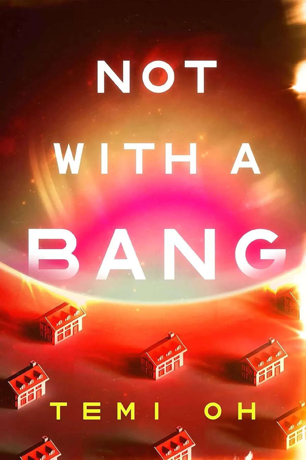 Not with a Bang by Temi Oh