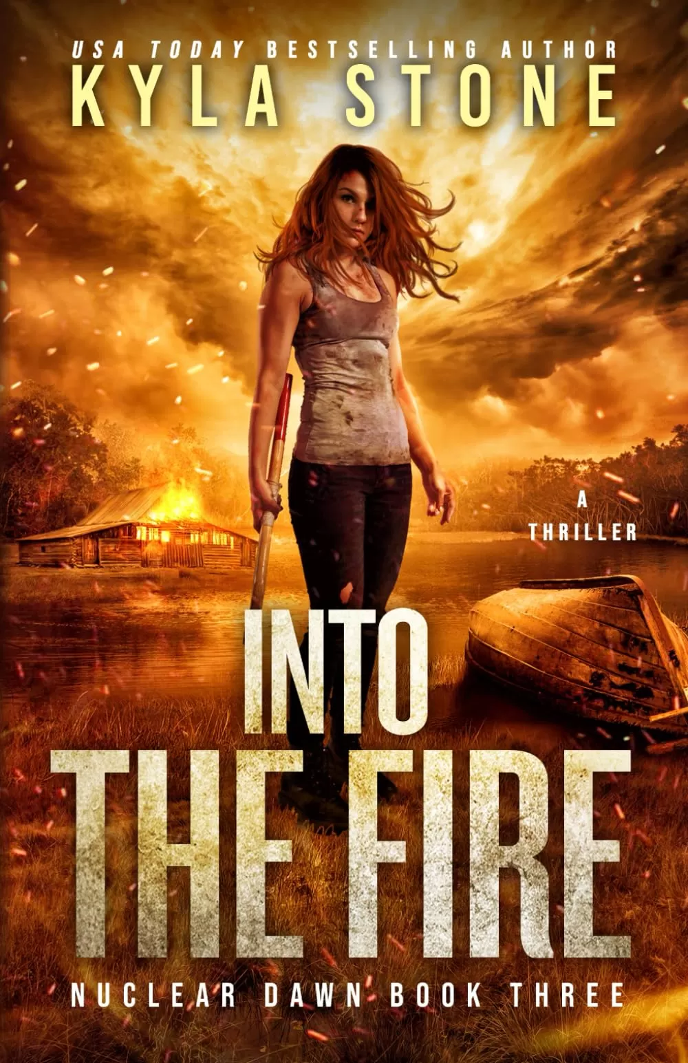 Into the Fire (Nuclear Dawn #4) by Kyla Stone