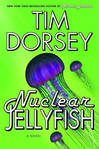 Nuclear Jellyfish (Serge Storms #11) by Tim Dorsey