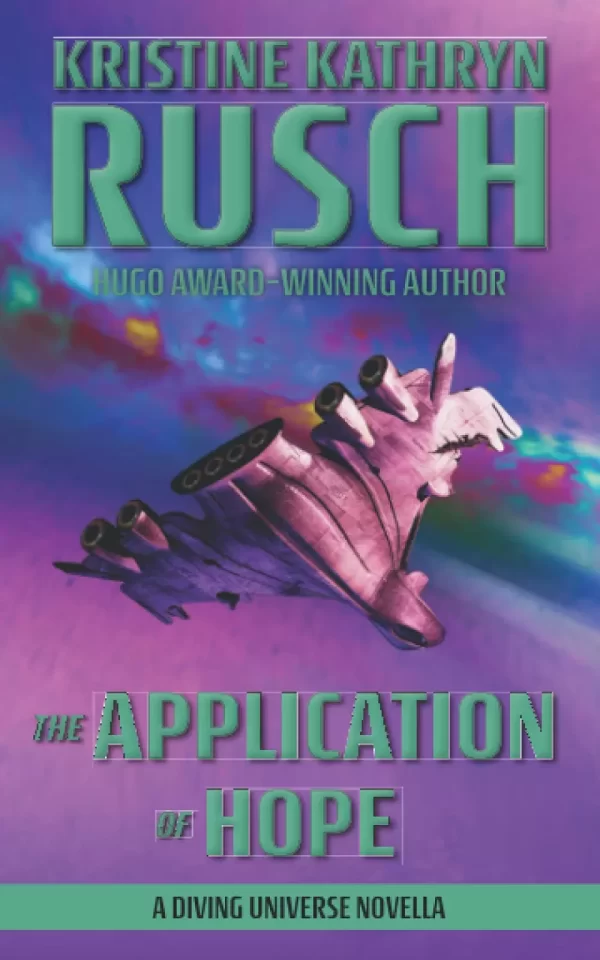 The Application of Hope (The Diving Series #4) by Kristine Kathryn Rusch