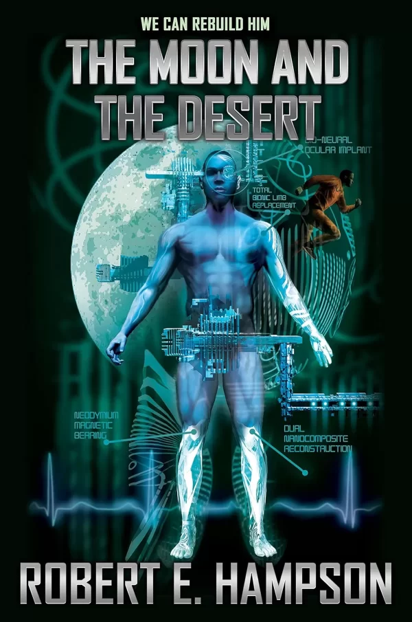The Moon and the Desert (Bionic Frontier #1) by Robert E. Hampson