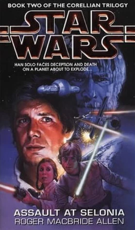 Assault at Selonia (Star Wars: Corellian Trilogy #2) by Roger MacBride Allen