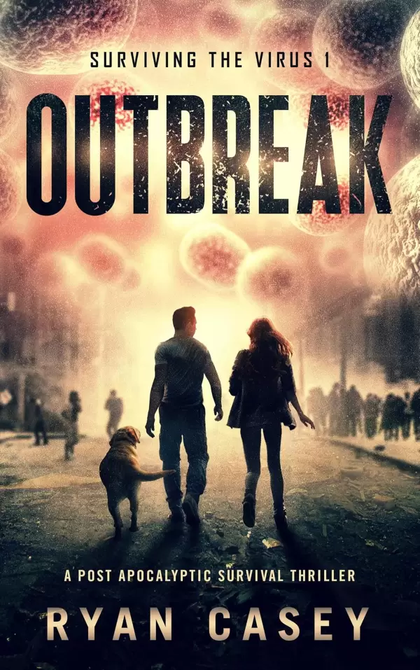 Outbreak (Surviving the Virus #1) by Ryan Casey